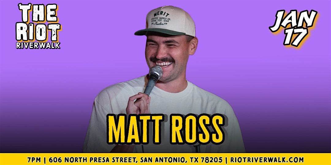 Comedian Matt Ross Live in San Antonio at Riot Riverwalk Comedy Club