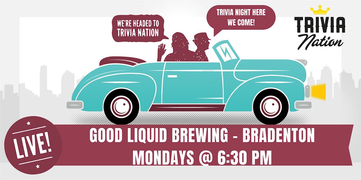General Knowledge Trivia at  Good Liquid Brewing - Bradenton - $100 prizes!