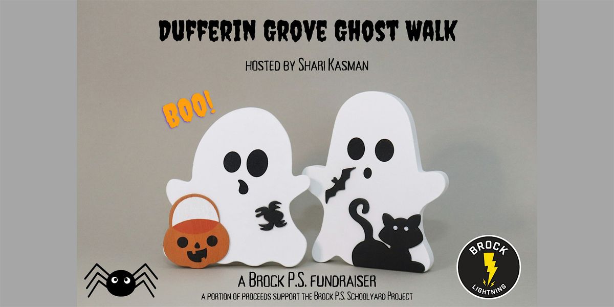 Dufferin Grove Ghost Walk\u2014Brock P.S. Fundraiser