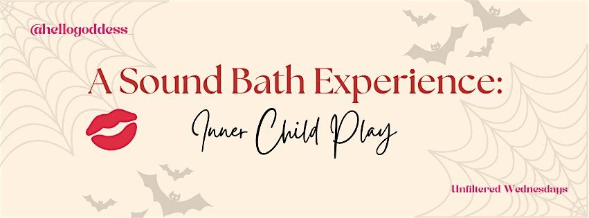 A Sound Bath Experience: Inner Child Play