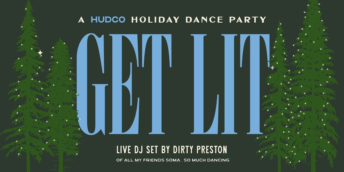 Get Lit: HudCo's Holiday Dance Party