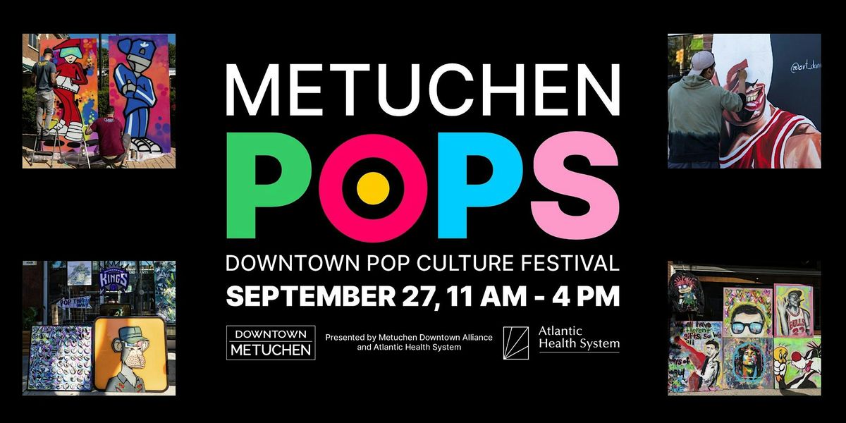 Metuchen Pops -Pop Culture Festival throughout Downtown Metuchen