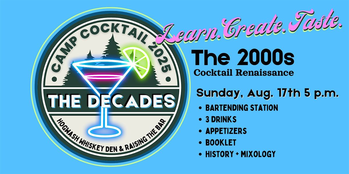 Camp Cocktail 3: The 2000s Cocktail Renaissance
