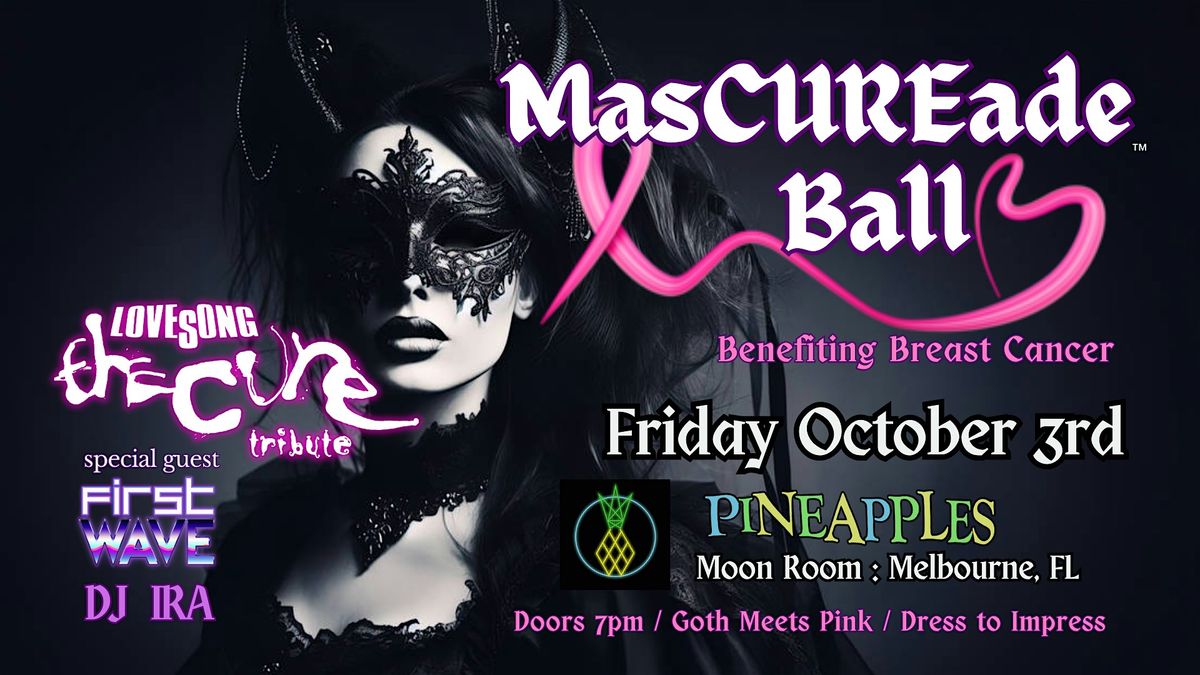 MasCUREade Ball w\/ LOVESONG (The Cure Tribute) ft. First Wave at Pineapples