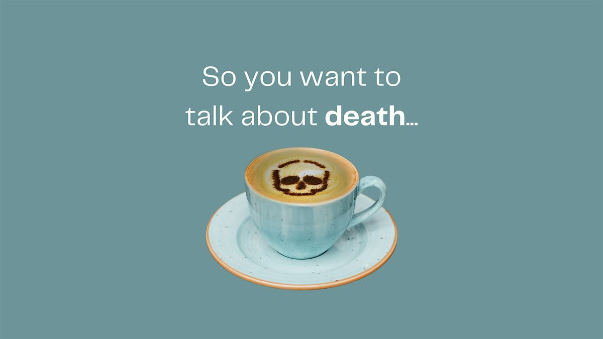 Central Houston's Monthly Death Caf\u00e9 \u2014 talk about death, dying, and life