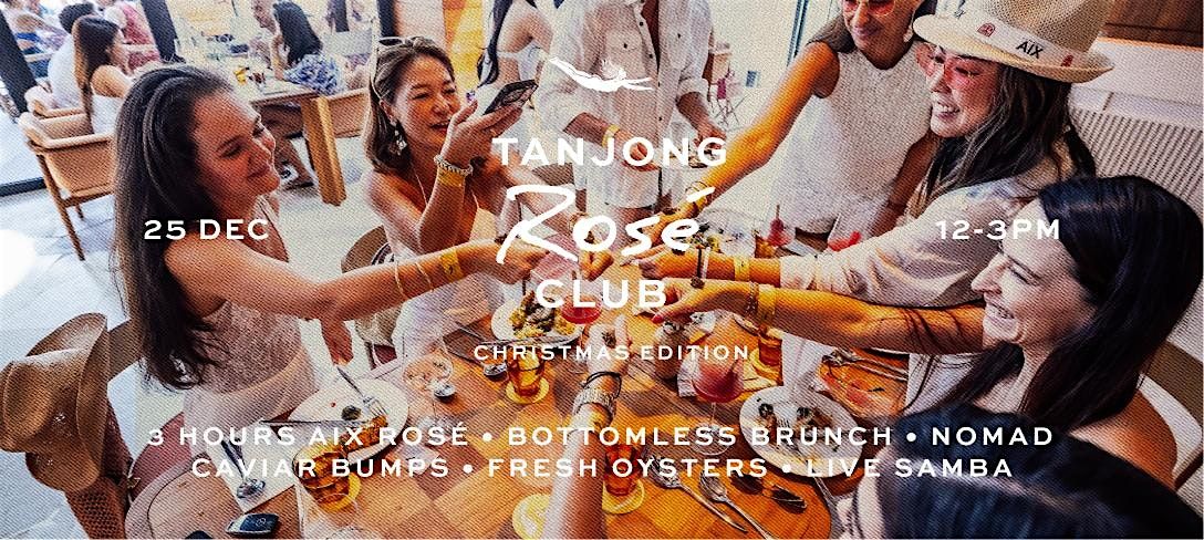 Tanjong Ros\u00e9 Club \u2013 A White Christmas Brunch