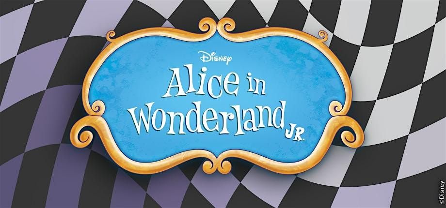 DISNEY'S ALICE IN WONDERLAND JR. SATURDAY
