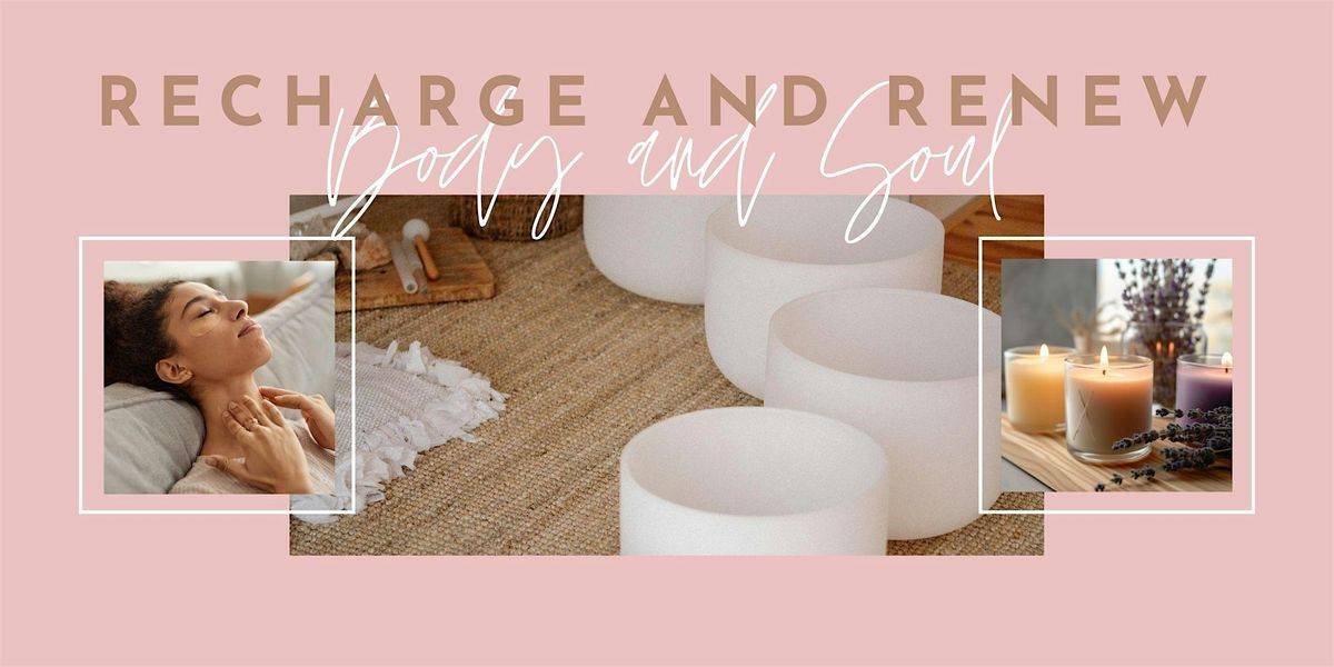 Recharge and Renew - Body and Soul