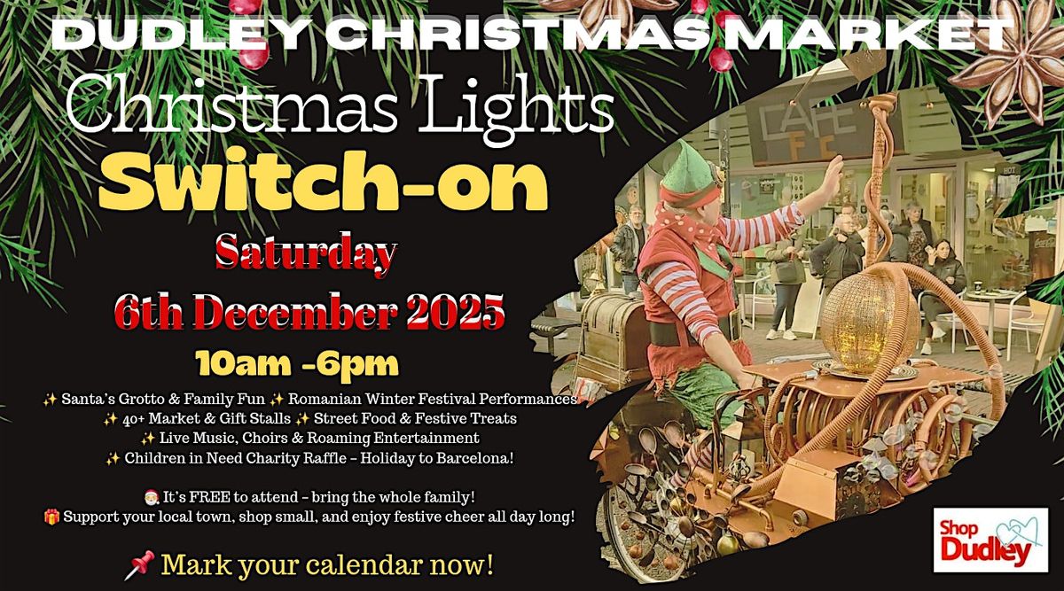 Dudley Christmas Market and Christmas Lights Switch on Event
