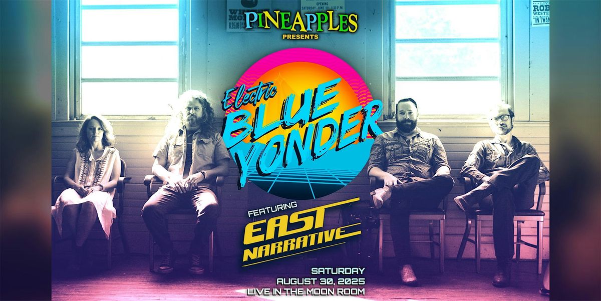 Electric Blue Yonder ft. East Narrative at Pineapples