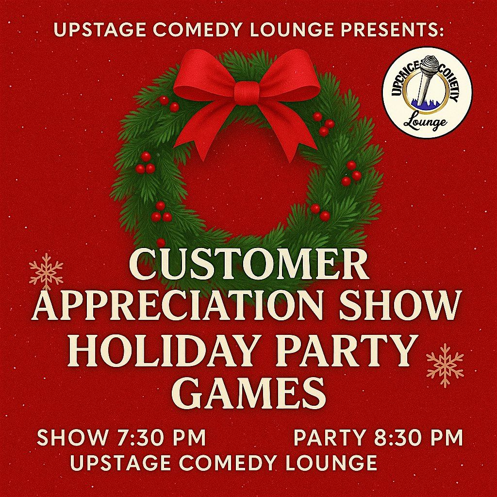 CUSTOMER APPRECIATION COMEDY SHOW & HOLIDAY PARTY GAMES