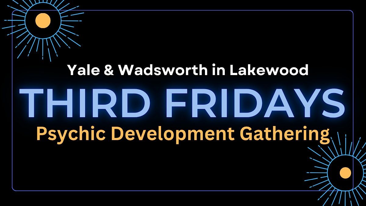 Third Fridays- Psychic Development Gathering in Lakewood