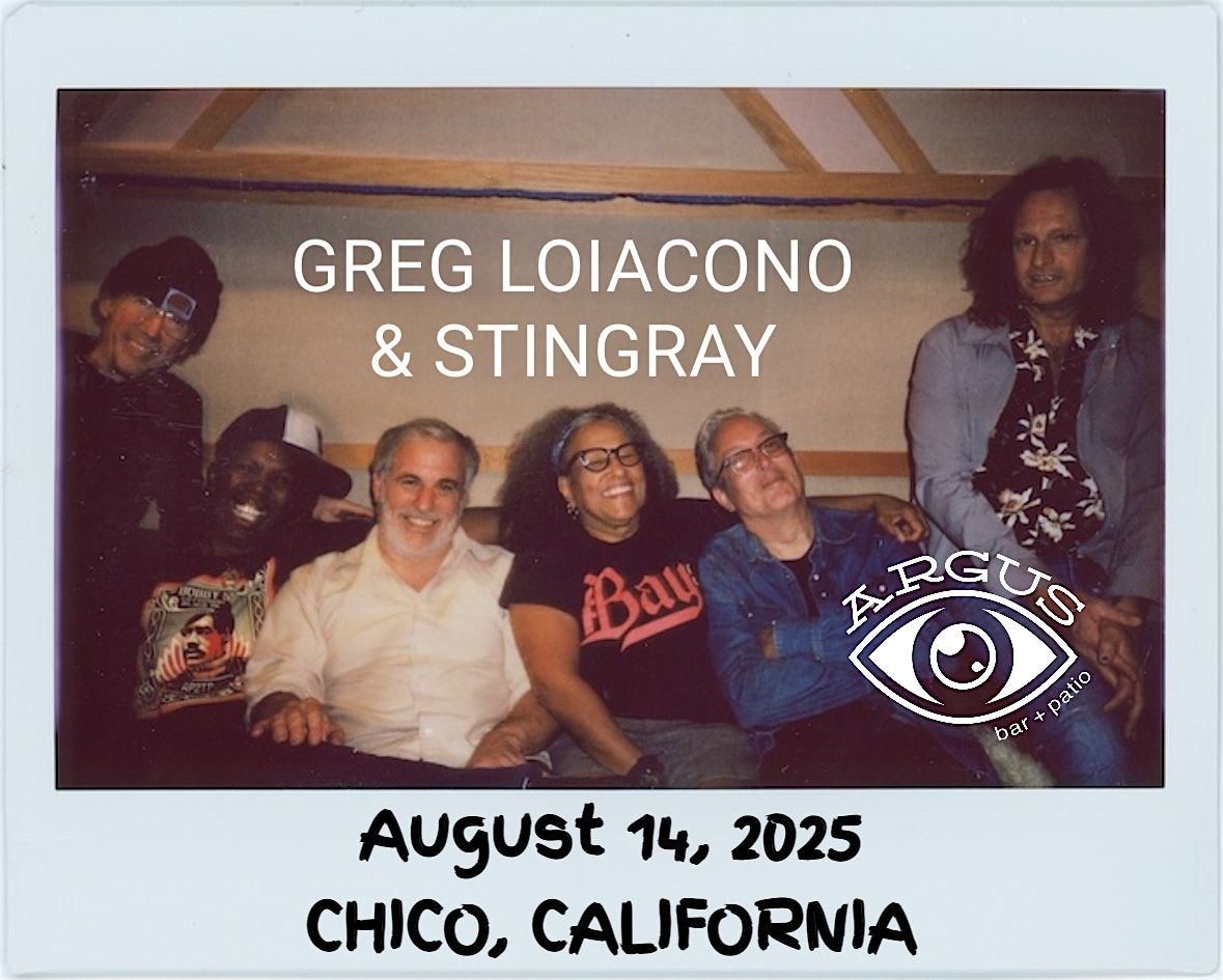 Greg Loiacono & Stingray:: Argus Bar & Patio:: Chico 8.14