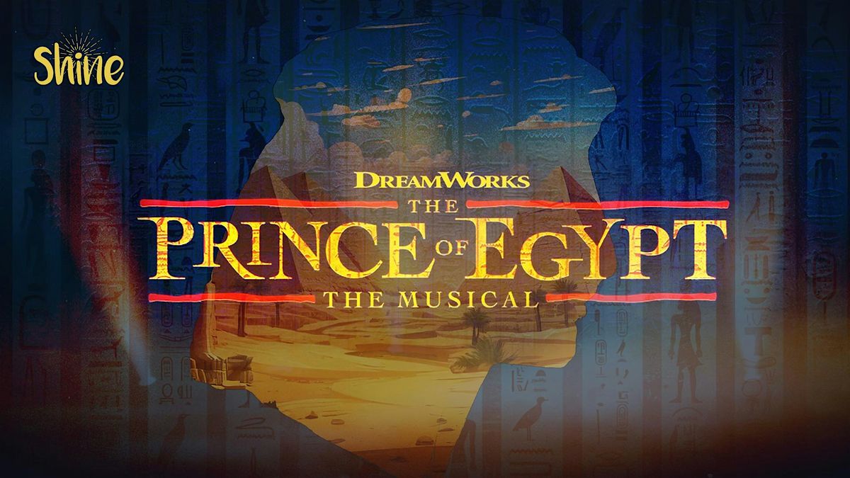 The Prince of Egypt: The Musical| Friday 11:00am