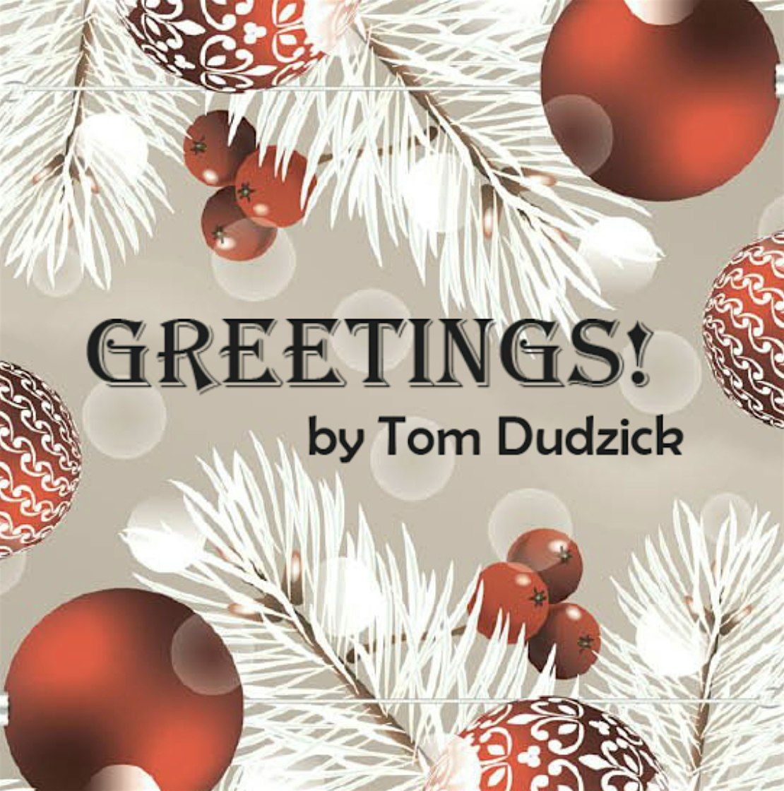 Greetings, a metaphysical comedy by Tom Dudzick