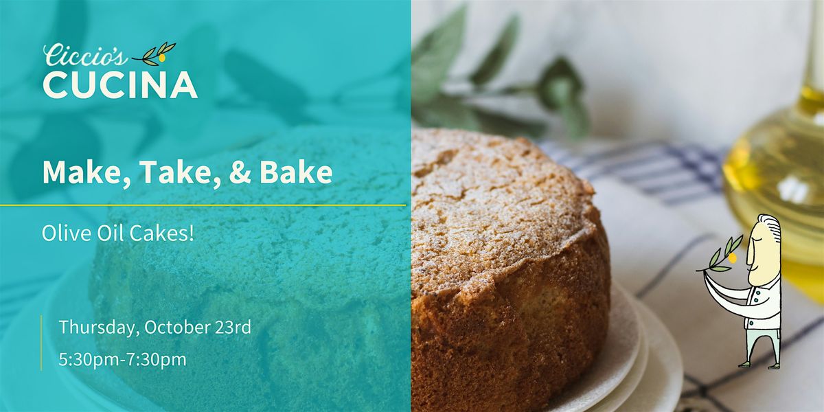 Olive Oil Cakes! Make, Take, & Bake