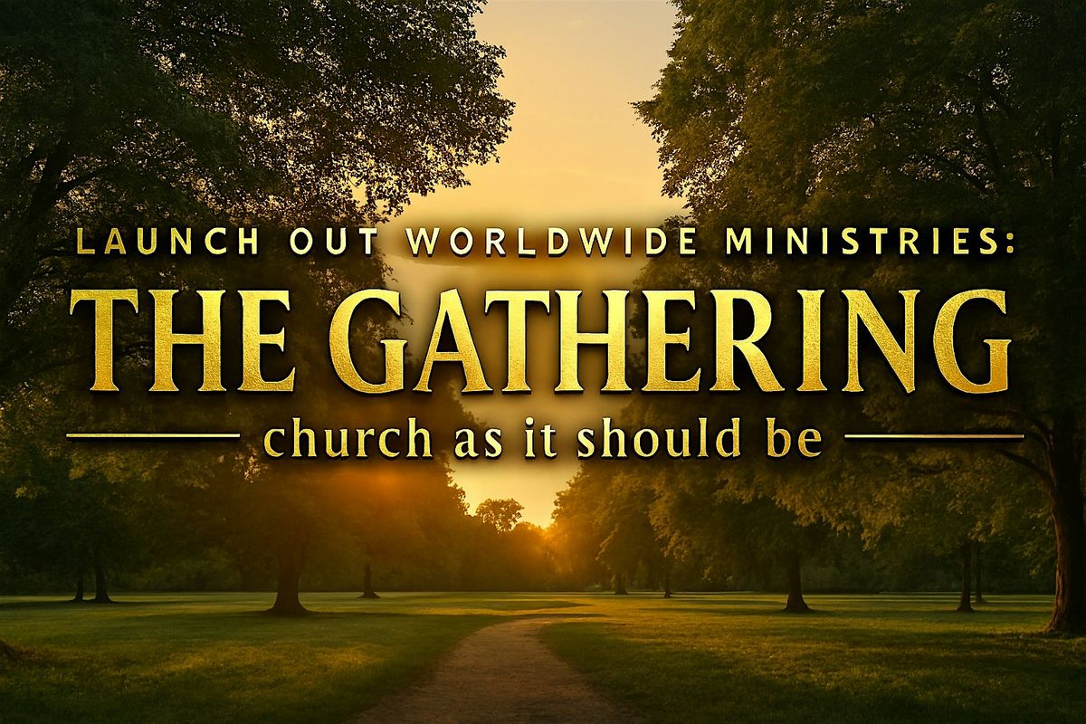 THE GATHERING: Church as it should be