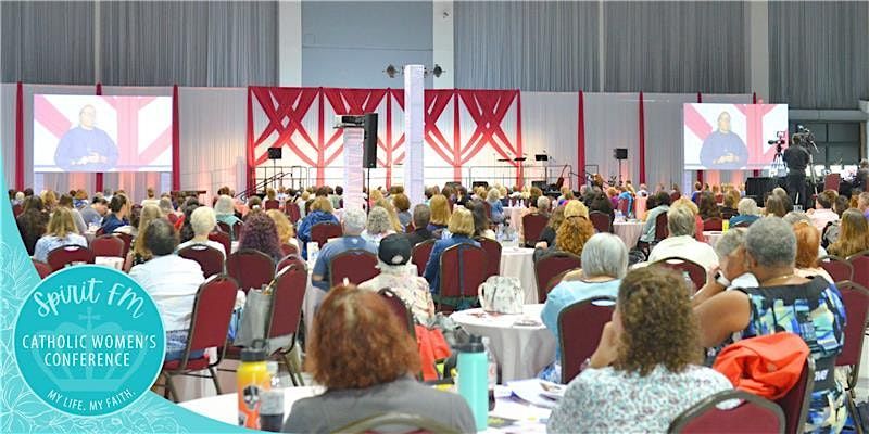 Spirit FM's Women of Worth Catholic Women's Conference