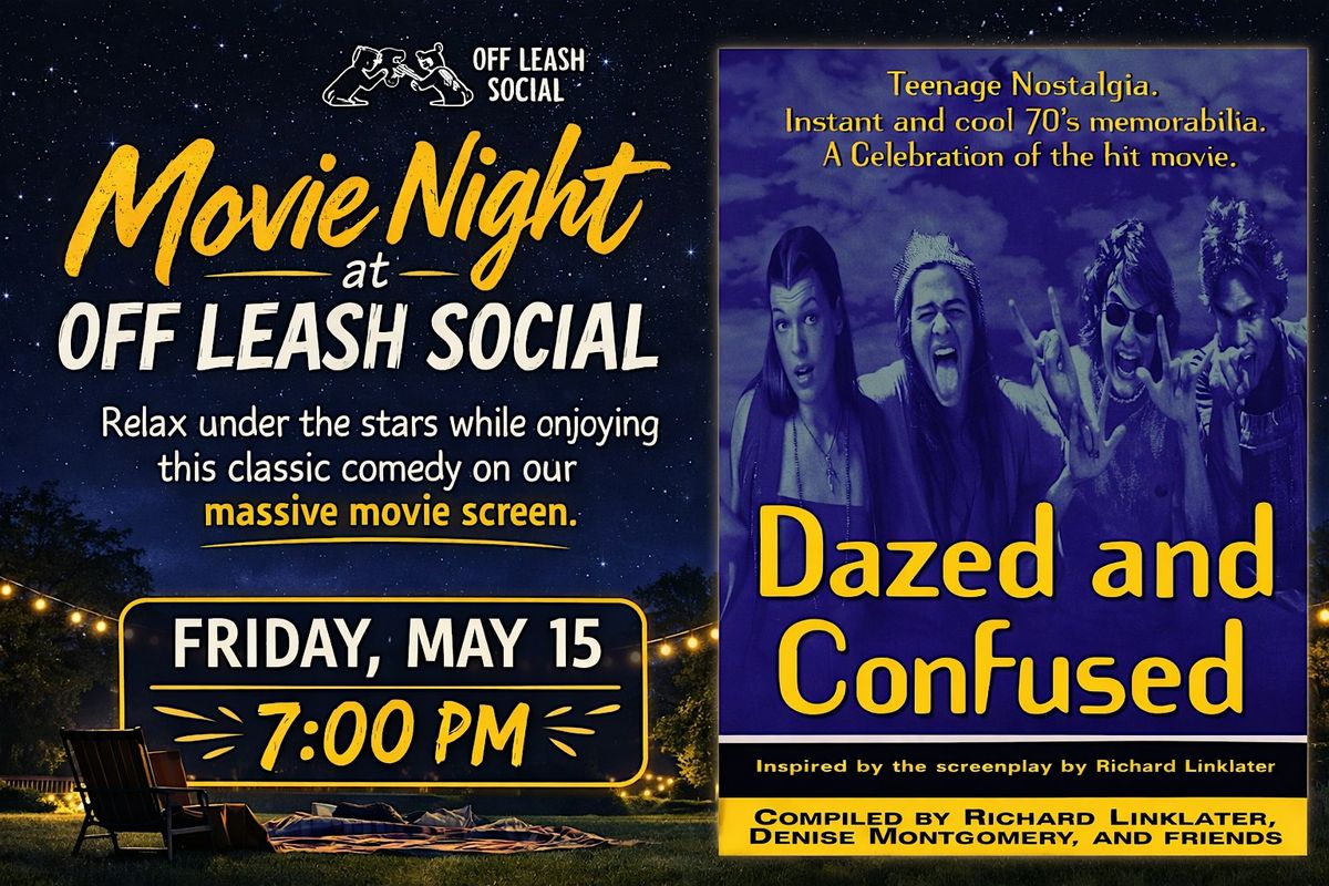 Movie Night @ Off Leash featuring Dazed and Confused