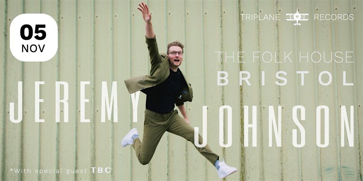Jeremy Johnson | Folk House, Bristol