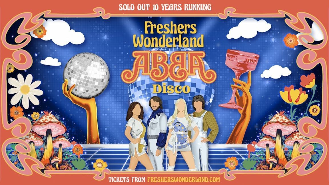 YORK FRESHERS WONDERLAND - THE ABBA DISCO \ud83e\udea9 | FIRST 100 TICKETS ONLY \u00a32