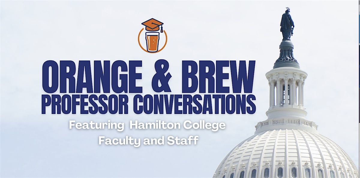 Orange & Brew Professor Conversations in Partnership with Hamilton College