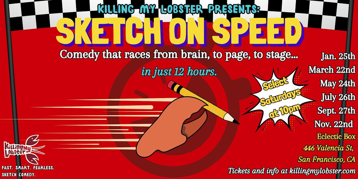 Killing My Lobster Presents: Sketch On Speed