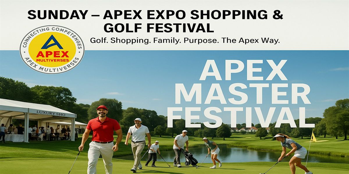 Sunday \u2013 Apex Expo Shopping & Golf Festival in Singapore
