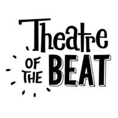 Theatre of the Beat