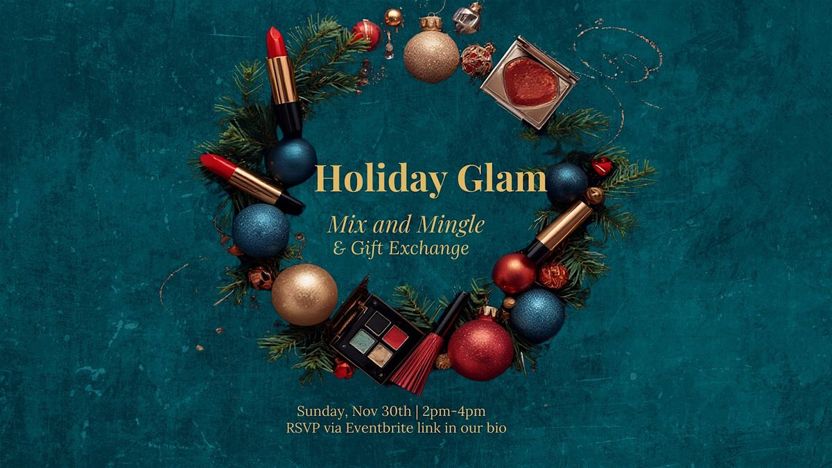Glam & Mingle: Atlanta's Ultimate Holiday Beauty Mixer & Gift Exchange!