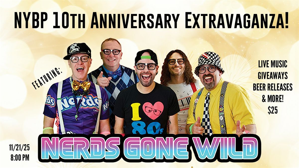 NYBP 10th Anniversary Bash ft. Nerds Gone Wild!