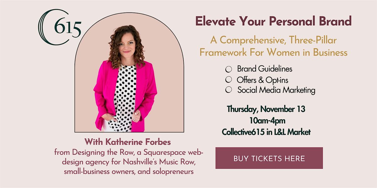 Elevate Your Personal Brand: A Three-Pillar Framework for Women in Business