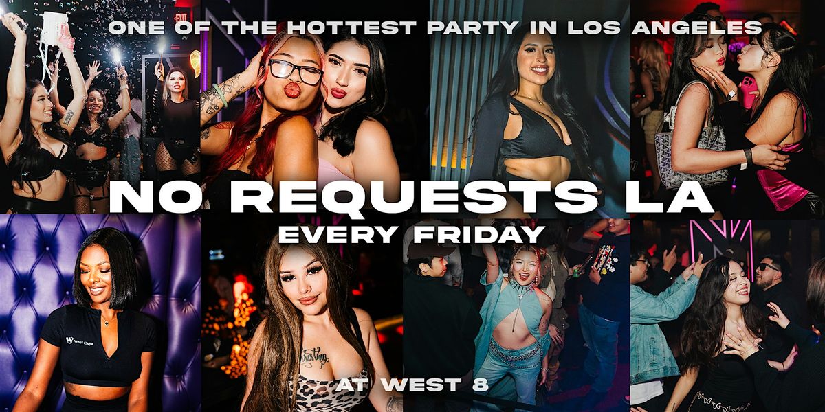No Requests LA at West 8 DTLA - Friday 8\/15