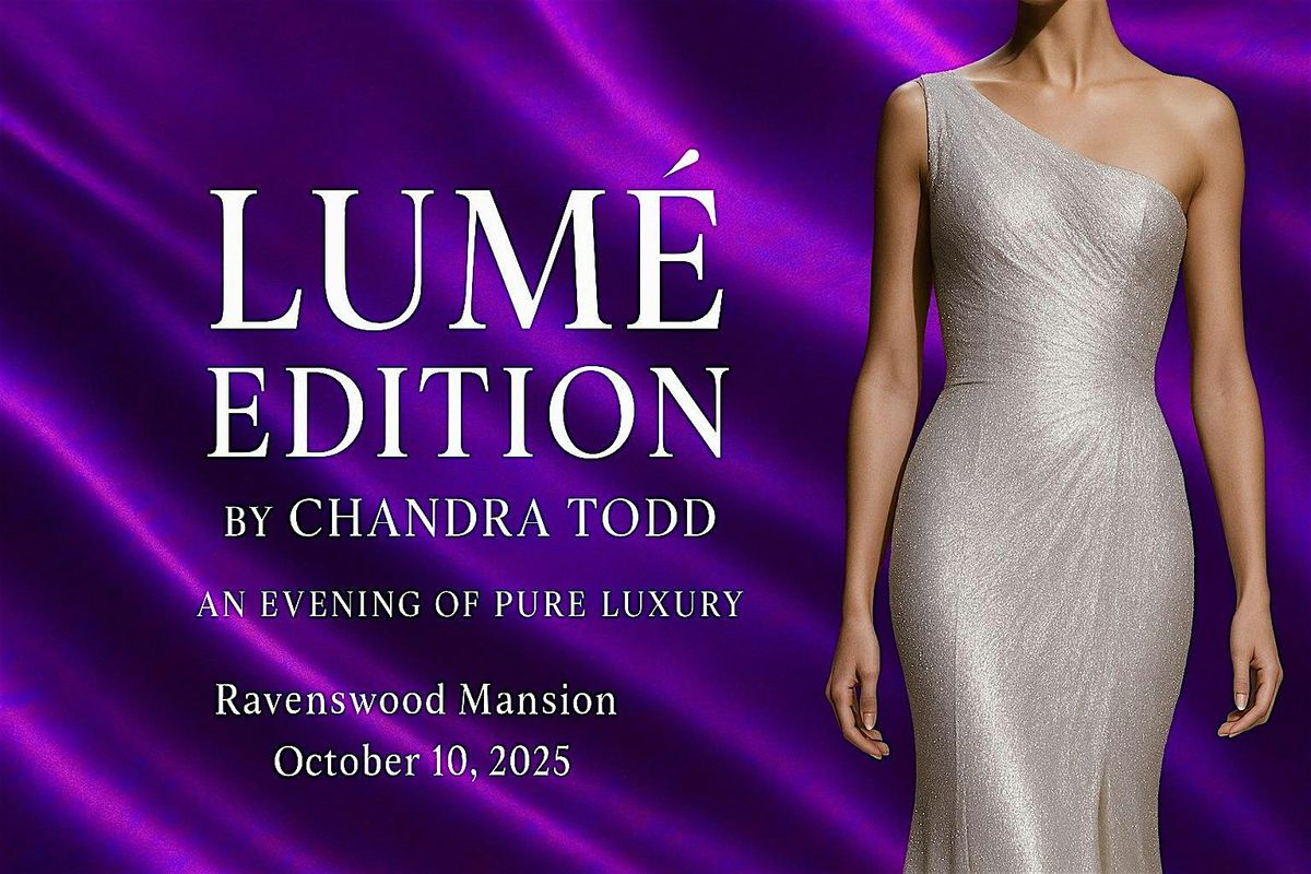 LUM\u00c9 Edition by CHANDRA TODD Fashion Show