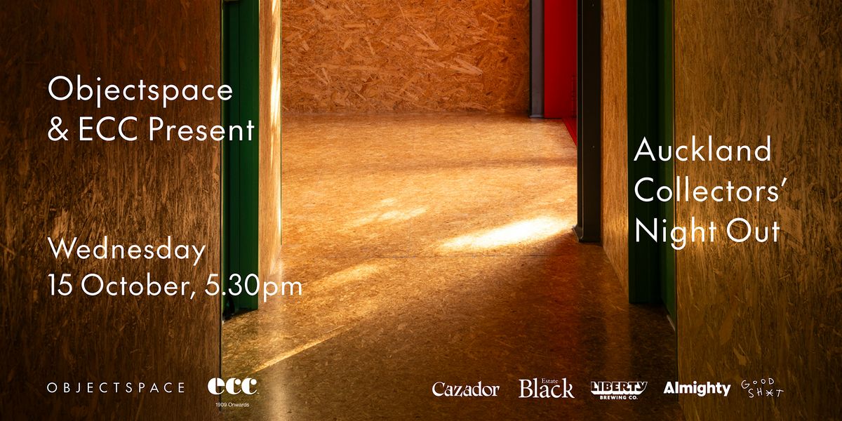 Auckland Collectors' Night Out \u2013\u00a0Presented by Objectspace & ECC