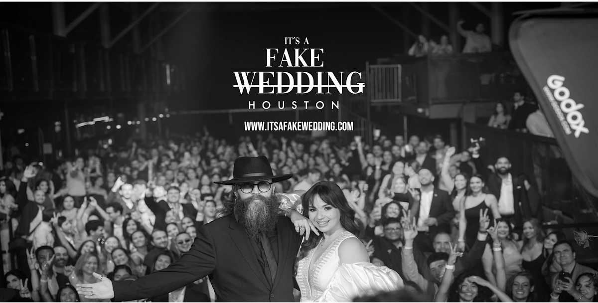 ITS A FAKE WEDDING HOUSTON