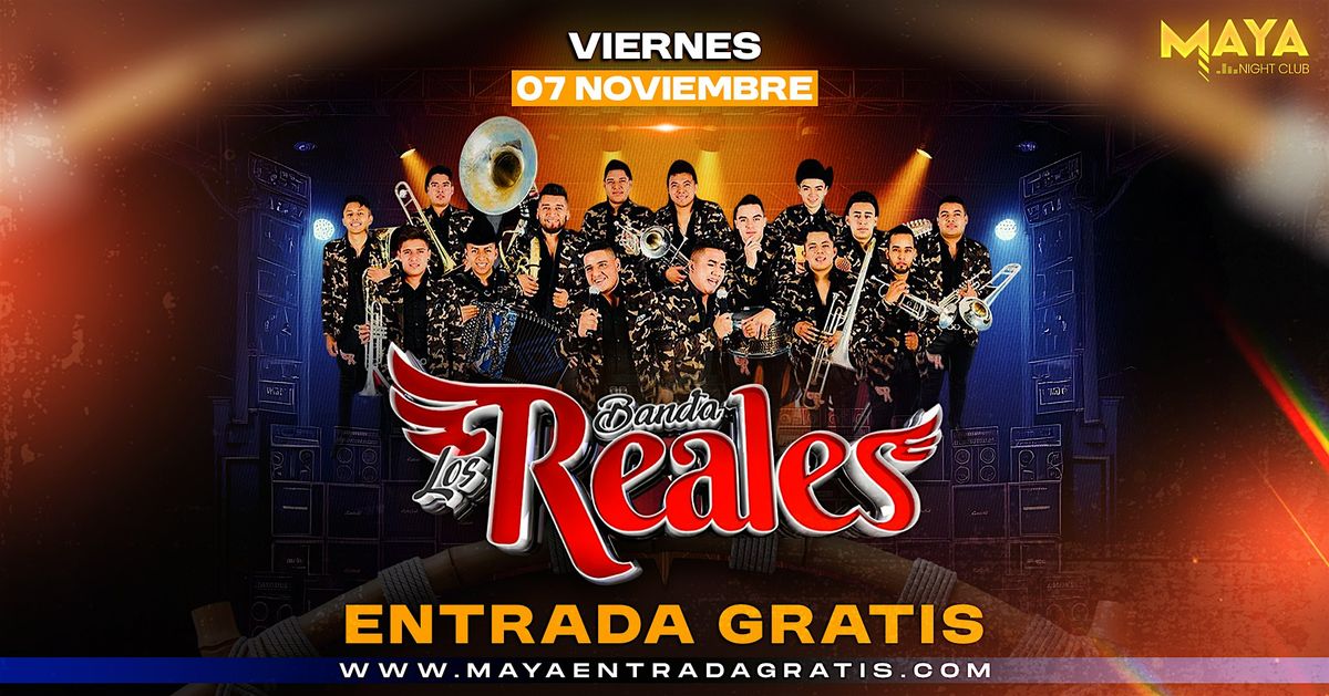 Banda los Reales en concierto \u2022 Entrada Gratis @ Maya Nightclub