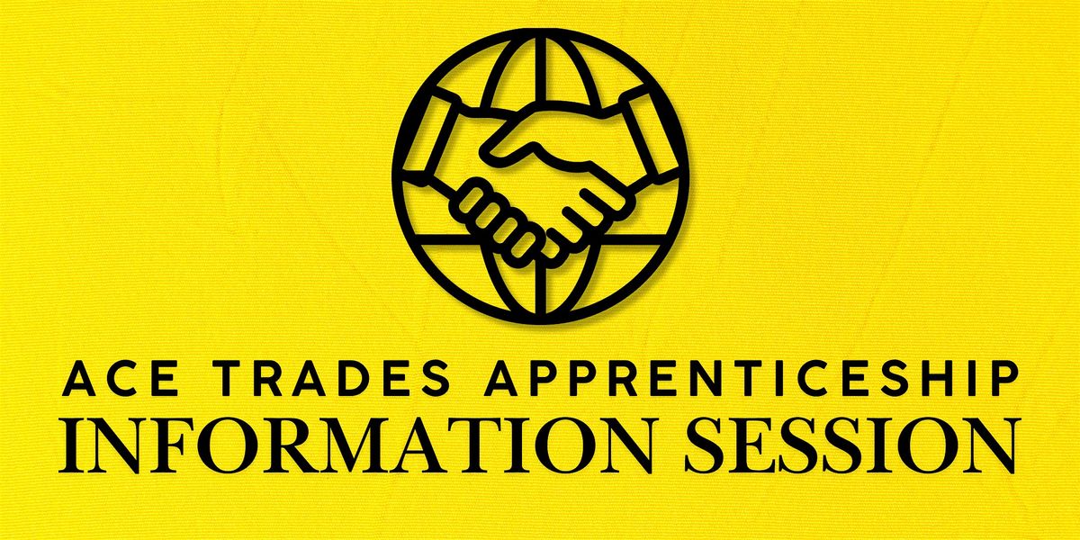 ACE Trades Apprenticeship Info Session