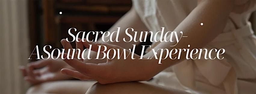 Sacred Sunday- A Restorative Sound Bowl Experience at The Brightside