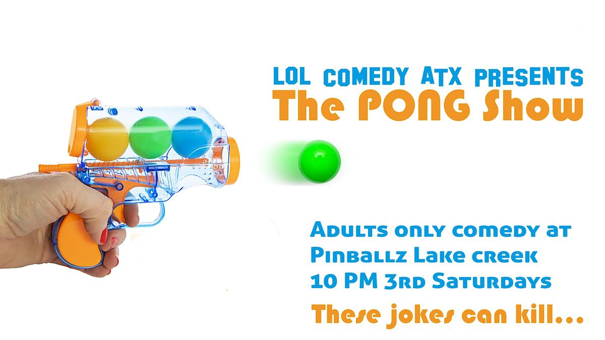 The PONG SHOW Comedy @ Pinballz Lake Creek