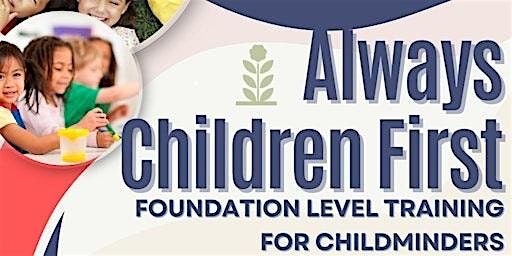 Always Children First: Child Safeguarding Awareness for Childminders