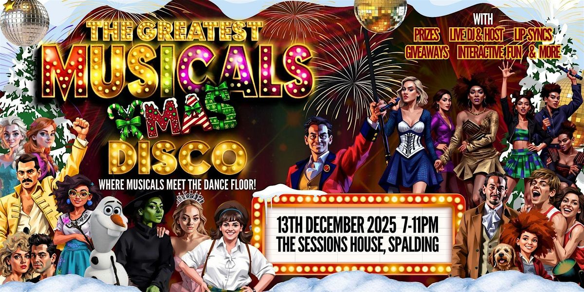 The Greatest MUSICALS Xmas Disco - Spalding