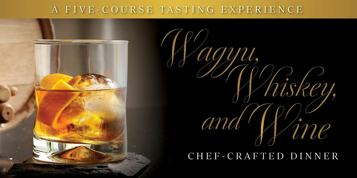 Wagyu, Whiskey, and Wine Dinner - Morton's Reston