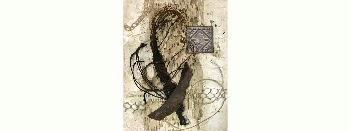 Mixed Media Collage with Found Objects: Sunday, Sept 28, 2pm-5pm