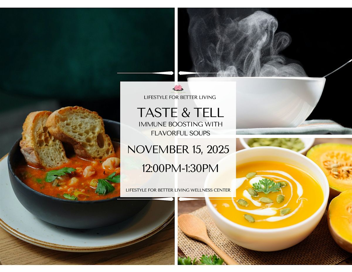 Taste & Tell: Stirring up flavor and wellness through immune boosting soups