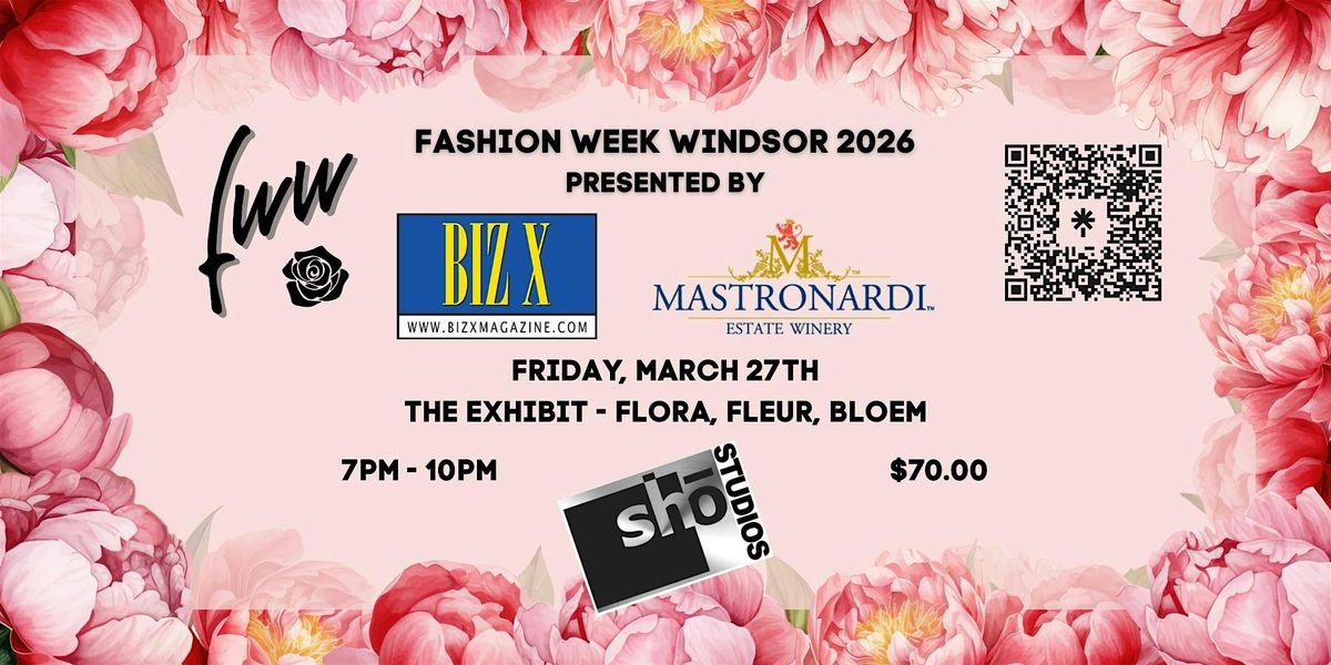 Fashion Week Windsor-Essex 2026 The Exhibit-'Flora, Fleur, Bloem'