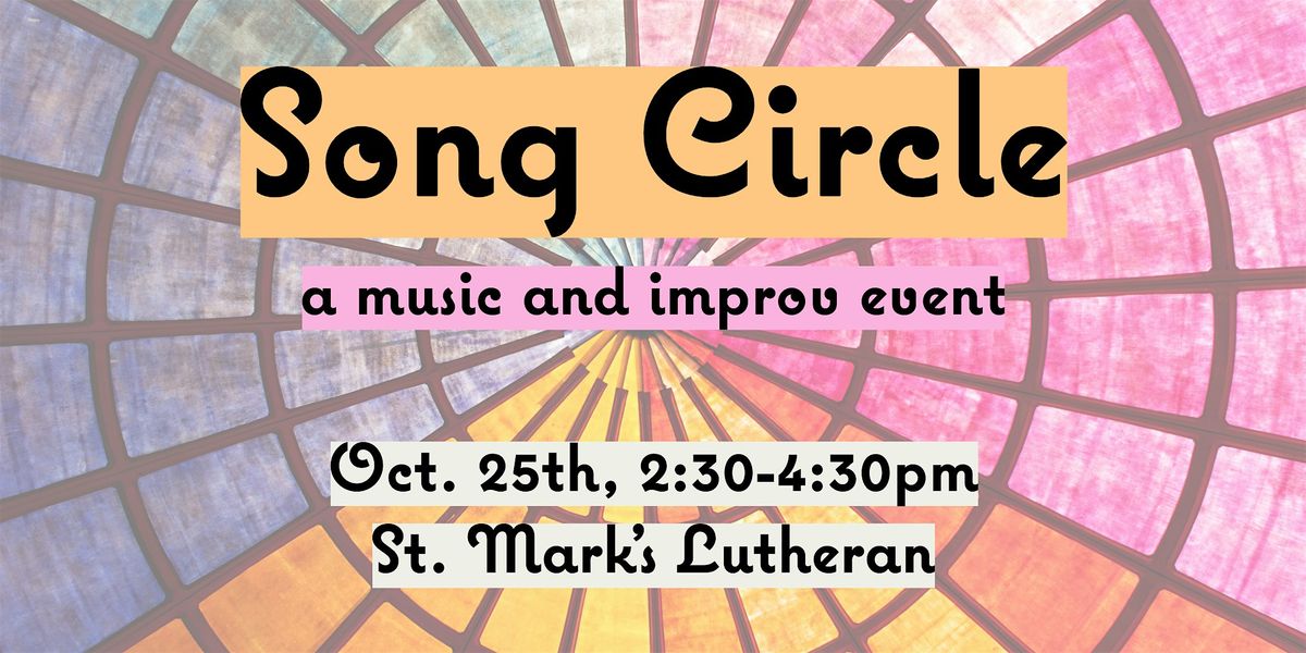 Song Circle! Songwriting and Creating with an Improv Twist!