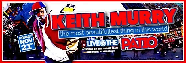 The Dream Team Presents - Keith Murray LIVE AT the Patio Snellville