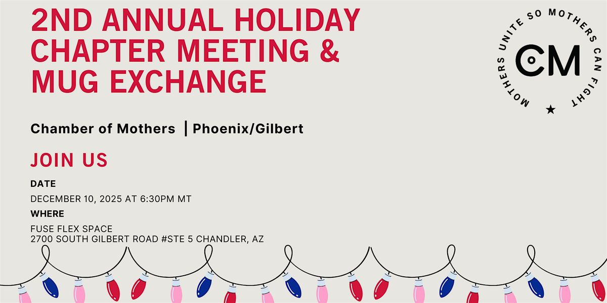 Phoenix\/Gilbert -CoM 2nd Annual Holiday Chapter Meeting & Mug Exchange