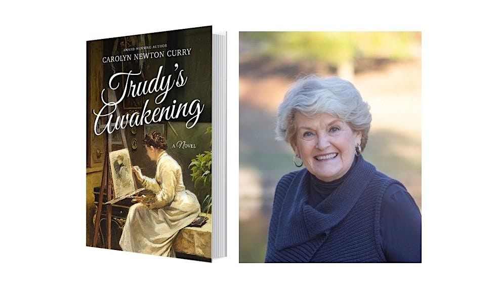 Award Winning Author CAROLYN NEWTON CURRY Celebrates TRUDY'S AWAKENING